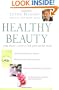 Healthy Beauty: Using Nature's Secrets to Look Great and Feel Terrific