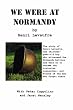 We Were At Normandy