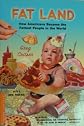 Fat Land: How Americans Became The Fattest People In The World