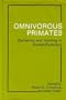 Omnivorous Primates: Gathering & Hunting in Human Evolution