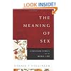 Meaning of Sex, The: Christian Ethics and the Moral Life