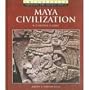 MAYA CIVILIZATION (Exploring the Ancient World)