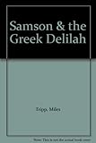 Samson and the Greek Delilah