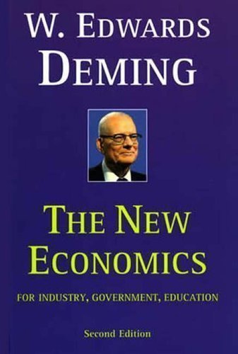The New Economics for Industry, Government, Education by Deming, W Edwards [02 October 2000]