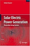 Solar Electric Power Generation - Photovoltaic Energy Systems: Modeling of Optical and Thermal Performance, Electrical Yield, Energy Balance, Effect on Reduction of Greenhouse Gas Emissions