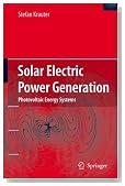 Solar Electric Power Generation - Photovoltaic Energy Systems: Modeling of Optical and Thermal Performance, Electrical Yield, Energy Balance, Effect on Reduction of Greenhouse Gas Emissions