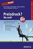 Preisdruck? Na und!: Wie Spitzenverkäufer Preise erfolgreich durchsetzen