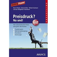 Preisdruck? Na und!: Wie Spitzenverk�ufer Preise erfolgreich durchsetzen