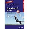 Preisdruck? Na und!: Wie Spitzenverk�ufer Preise erfolgreich durchsetzen