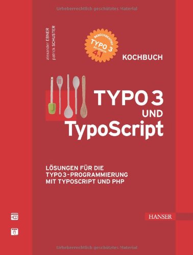 TYPO3 und TypoScript -- Kochbuch 3446410465 pdf