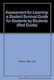 Assessment for learning : a student survival guide : for students, by students
