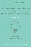The Lady of the Jewel Necklace" & "The Lady who Shows her Love (The Clay Sanskrit Library)