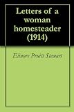 Letters of a woman homesteader (1914)