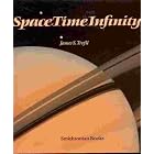 Click here to buy Space, Time, Infinity: The Smithsonian Views the Universe by  James S.Trefil and Kenneth L. Franklin.