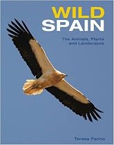 Wild Spain: The Animals, Plants and Landscapes