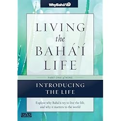 Living the Baha'i Life Talks, Part 1 of 9: Introducing the Life
