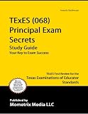 TExES (068) Principal Exam Secrets Study Guide: TExES Test Review for the Texas Examinations of Educator Standards