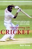 This sporting life : cricket : inside tales from the men who made the game what it is today