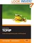 Understanding TCP/IP: A clear and comprehensive guide to TCP/IP protocols