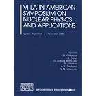 VI Latin American Symposium on Nuclear Physics and Applications (AIP Conference... by O. Civitarese, C. Dorso, G. Garc�a Berm�dez, and A.J. Kreiner