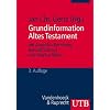 Grundinformation Altes Testament: Eine Einf�hrung in Literatur, Religion und Geschichte des Alten Testaments