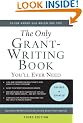 The Only Grant-Writing Book You'll Ever Need: Top Grant Writers and Grant Givers Share Their Secrets