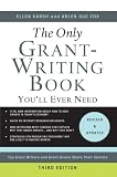The Only Grant-Writing Book Youll Ever Need: Top Grant Writers and Grant Givers Share Their Secrets