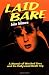 Laid Bare: A Memoir of Wrecked Lives and the Hollywood Death Trip