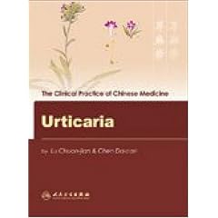 Clinical Practice of Chinese Medicine: Urticaria
