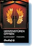 Herzenst&uuml;ren &ouml;ffnen - Eileen Caddy