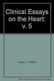 Clinical essays on the heart