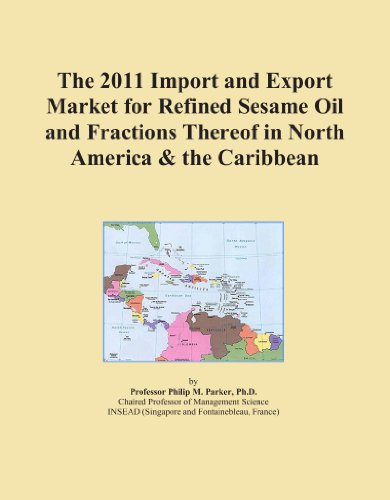 The 2011 Import and Export Market for Refined Sesame Oil and Fractions Thereof in North America & the Caribbean