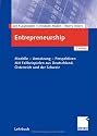 Entrepreneurship: Modelle - Umsetzung - Perspektiven. Mit Fallbeispielen aus Deutschland, Österreich und der Schweiz