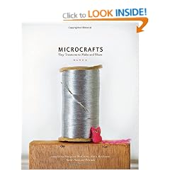 Microcrafts: Tiny Treasures to Make and Share