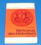 Werkzeug des Historikers - Eine Einf&uuml;hrung in die Historischen Hilfswissenschaften - Ahasver von Brandt