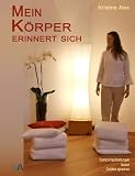 Produkt-Bild: Mein K&ouml;rper erinnert sich: Symptomaufstellungen lassen Gef&uuml;hle sprechen