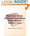 Narrative of the Overland Expedition of the Messrs. Jardine from Rockhampton to Cape York, Northern Queensland