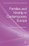 Families and Kinship in Contemporary Europe: Rules and Practices of Relatedness (Palgrave Macmillan Studies in Family and Intimate Life)