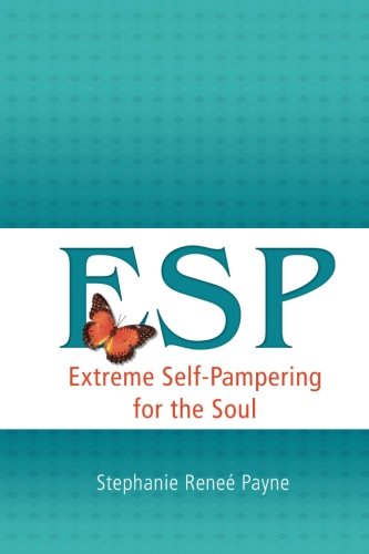 E.S.P.: Extreme Self-Pampering for the Soul