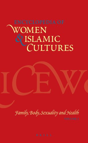 Encyclopedia of Women & Islamic Cultures: Family, Body, Sexuality and Health , Volume 3
