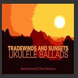 Trade Winds and Sunsets: Ukulele Ballads