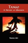 Tango: A History of Obsession