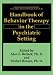 Handbook of Behavior Therapy in the Psychiatric Setting (Critical Issues in Psychiatry)
