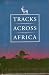 Tracks Across Africa