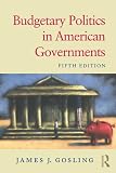 Budgetary Politics in American Governments, Fifth Edition