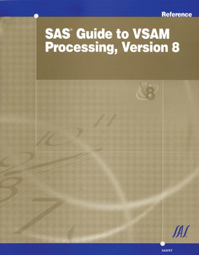 SAS(R) Guide to VSAM Processing, Version 8