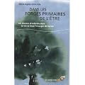 Dans les forges primaires de l'�tre : Un chemin d'individuation L� o� se tisse l'�nergie de survie