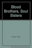 Blood brothers, soul sisters