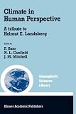 Climate in Human Perspective: A Tribute to Helmut A. Landsberg (Atmospheric and Oceanographic Sciences Library)