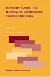 Geometric Modeling: Techniques, Applications, Systems and Tools